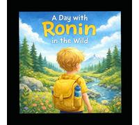A Day With Ronin In The Wild: A Little Explorers Big Day In Nature