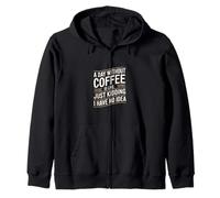 A Day Without Coffee No Clue Never Tried ------- Felpa con Cappuccio