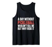 A Day Without Pickleball Why Risk It - Canotta
