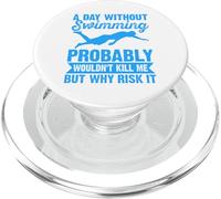A Day Without Swimming Probably Wouldn't Kill Me - Swimmer PopSockets PopGrip per MagSafe