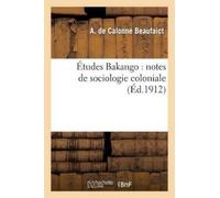 A de Calonne Beaufaict Études Bakango: Notes de Sociologie Coloniale (Tascabile)