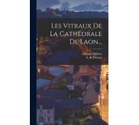 A De Florival Étienne Mi Les Vitraux De La Cathédrale De Lao (Copertina rigida)