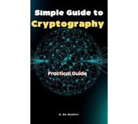 A de Quattro Simple Guide to Cryptography (Tascabile)