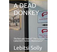 A DEAD DONKEY: The Born and Dead of " The Company Called AVES Technics Maintenance"
