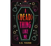 A (Dead) Thing Like Me