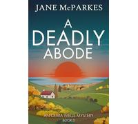A Deadly Abode: The New Atmospheric Crime Novel Set in a Cornish Village Full of Secrets: Volume 3