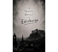 A Deadly Detour to Edinburgh: A Cozy Mystery Novella