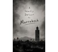 A Deadly Detour to Marrakech: A Cozy Mystery Novella