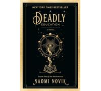Naomi Novik A Deadly Education (Tascabile) Scholomance