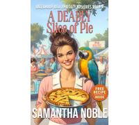 A Deadly Slice Of Pie: The Most Mouth Watering Mystery Yet