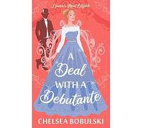 A Deal with a Debutante: London's Most Eligible
