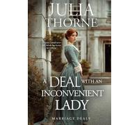 A Deal with an Inconvenient Lady: A Historical Regency Romance Novel