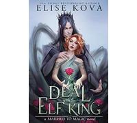 Elise Kova A Deal with the Elf King (Tascabile) Married to Magic Novels