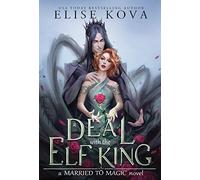 Elise Kova A Deal with the Elf King (Copertina rigida) Married to Magic Novels