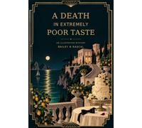 A Death In Extremely Poor Taste: An Illustrated Mystery
