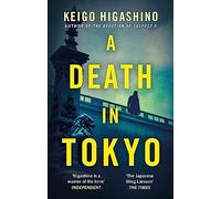 A Death in Tokyo: by Keigo Higashino