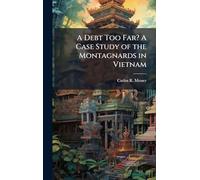 A Debt Too Far? A Case Study of the Montagnards in Vietnam