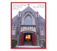 A Decade of Musings: from a Devout Lutheran