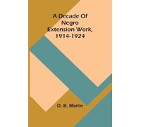 A Decade Of Negro Extension Work, 1914-1924