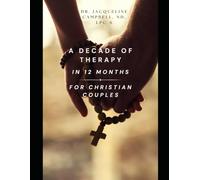 A Decade of Therapy in 12 Months For Christian Couples