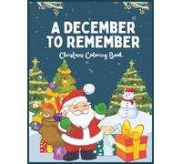 A DECEMBER TO REMEMBER: Christmas Coloring Book: 75 Pages of Christmas Coloring Fun | Perfect Christmas Coloring Book for Kids | Great Stocking Stuffer Gift | Larger Sized Book For Easy Coloring Pages