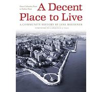 A Decent Place to Live: From Columbia Point to Harbor Point: A Community History
