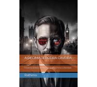 A DÉCIMA TERCEIRA CAVEIRA: A Anatomia da Beleza: Uma Investigação sobre a Forma e a Eternidade