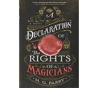 A Declaration of the Rights of Magicians: A Novel