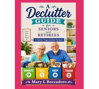 A Declutter Guide For Seniors And Retirees: A Home Organization System