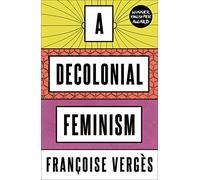 Francoise Verges A Decolonial Feminism (Tascabile)
