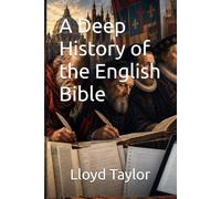 A Deep History of the English Bible