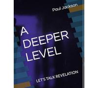 A DEEPER LEVEL: LET'S TALK REVELATION