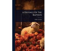 A Defence Of The Baptists
