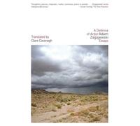 A Defense of Ardor: Essays - Zagajewski Adam