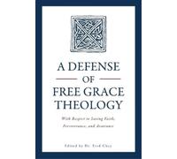 A Defense of Free Grace Theology (Tascabile)