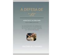 A DEFESA DE "JÓ": AUDIATUR ET ALTERA PARS