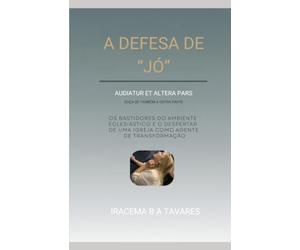 A DEFESA DE "JÓ": AUDIATUR ET ALTERA PARS