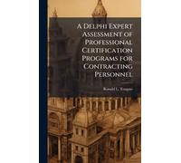 A Delphi Expert Assessment of Professional Certification Programs for Contracting Personnel