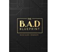 A DELUXE B.A.D BLUEPRINT: YOUR GUIDE TO BUILDING A BOLD, AUTHENTIC, AND DYNAMIC BRAND