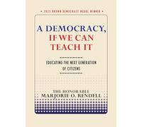 A Democracy, If We Can Teach It: Educating the Next Generation of Citizens