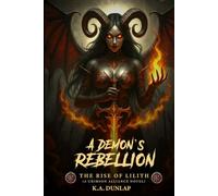 A Demon's Rebellion: The Rise of Lilith
