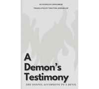A Demon's Testimony: The Gospel According to the Devil