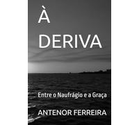 À DERIVA: Entre o Naufrágio e a Graça