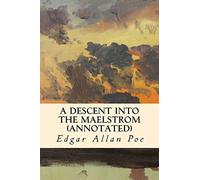 A Descent into the Maelstrom (annotated)