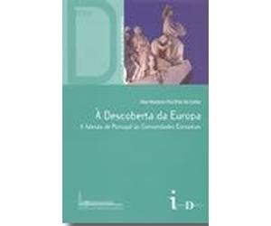 À Descoberta da Europa - A Adesão de Portugal às Comunidades Europeias