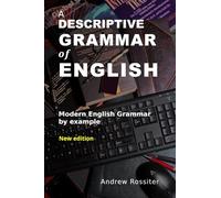 A Descriptive Grammar of English: Modern English grammar by example