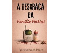A Desgraça da Família Perkins: A Prequela de O Carpinteiro
