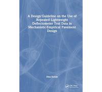 A Design Guideline on the Use of Repeated Lightweight Deflectometer Test Data in Mechanistic-Empirical Pavement Design