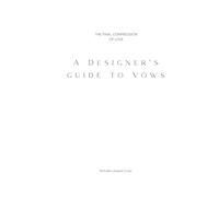 A Designer's Guide To Vows: The Final Compression Of Love