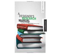 A Designer's Research Manual: Succeed in Design by Knowing Your Clients And What They Really Need
